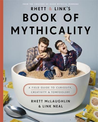Бумажная книга «Rhett & Link's Book of Mythicality: A Field Guide to Curiosity, Creativity, and Tomfoolery», авторов Линк Нил, Ретт Маклафлин - фото №1