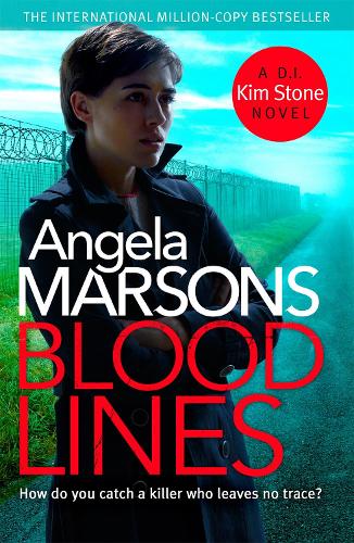 Бумажная книга «Blood Lines: An absolutely gripping thriller that will have you hooked (Detective Kim Stone Crime Thriller Series Book 5)», автор Анжела Марсонс - фото №1