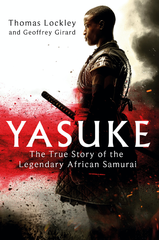 Паперова книга «Yasuke. The true story of the legendary African Samurai», авторів Томас Локлі, Джеффрі Жирар - фото №1