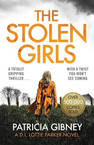 Бумажная книга «The Stolen Girls: A totally gripping thriller with a twist you won't see coming (Detective Lottie Parker, Book 2)», автор Патриция Гибни - фото №1