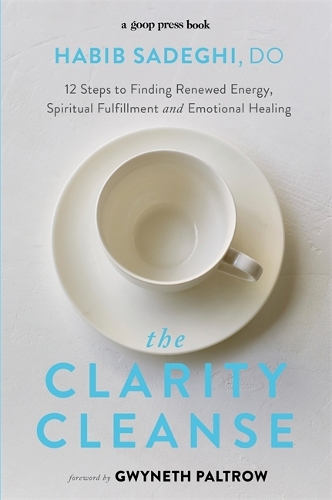 Бумажная книга «The Clarity Cleanse: 12 Steps to Finding Renewed Energy, Spiritual Fulfilment and Emotional Healing», автор Хабиб Садеги - фото №1