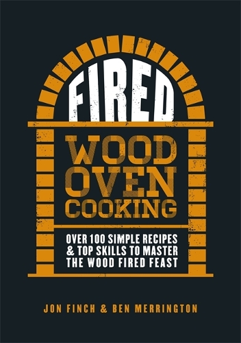 Паперова книга «Fired: Over 100 simple recipes & top skills to master the wood fired feast», авторів Бен Меррінгтон, Джон Фінч - фото №1