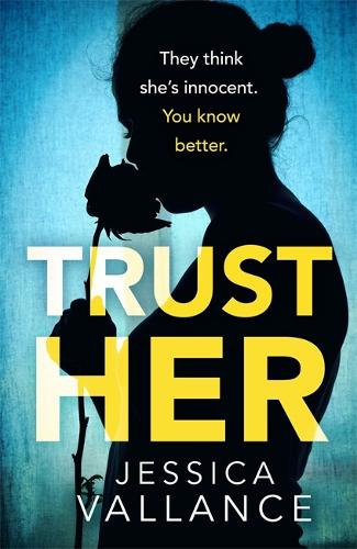 Бумажная книга «Trust Her: A gripping psychological thriller with a heart-stopping twist», автор Джессика Валланс - фото №1