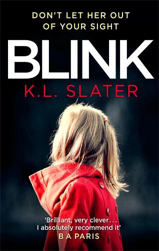Бумажная книга «Blink: A psychological thriller with a killer twist you'll never forget», автор К. Л. Слейтер - фото №1