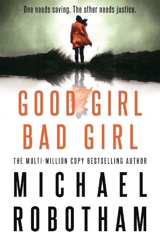 Бумажная книга «Good Girl, Bad Girl: Discover the gripping, thrilling crime series», автор Майкл Роботэм - фото №1