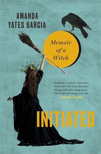 Бумажная книга «Initiated: Memoir of a Witch», автор Аманда Йейтс Гарсия - фото №1