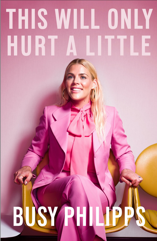 Паперова книга «This Will Only Hurt a Little», автор Бізі Філіппс - фото №1