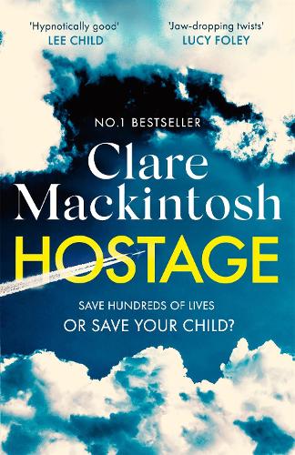 Паперова книга «Hostage: The emotional 'what would you do?' thriller from the Sunday Times bestseller», автор Клер Макінтош - фото №1
