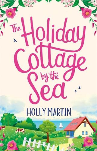 Бумажная книга «The Holiday Cottage by the Sea: An utterly gorgeous feel good romantic comedy», автор Холли Мартин - фото №1