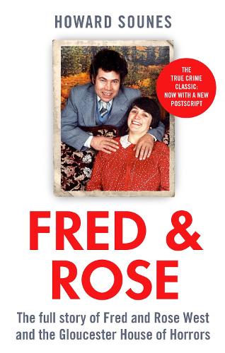 Паперова книга «Fred & Rose: The Full Story of Fred and Rose West and the Gloucester House of Horrors», автор Говард Соунес - фото №1