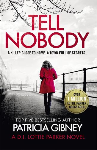 Бумажная книга «Tell Nobody: Absolutely gripping crime fiction with unputdownable mystery and suspense», автор Патриция Гибни - фото №1