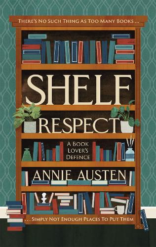 Бумажная книга «Shelf Respect: A Book Lovers' Guide to Curating Book Shelves at Home», автор Энни Остин - фото №1