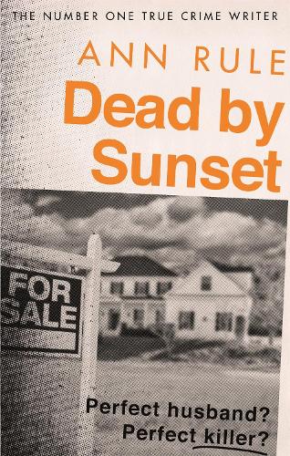 Паперова книга «Dead By Sunset: Perfect Husband? Perfect Killer?», автор Eнн Рул - фото №1