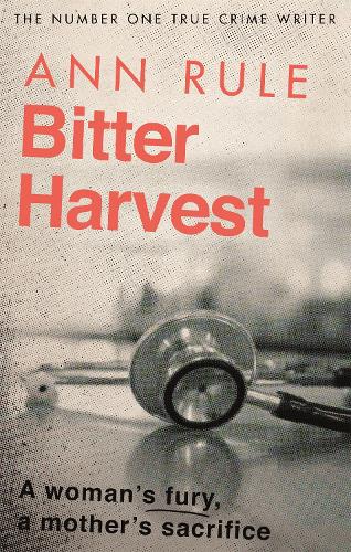 Паперова книга «Bitter Harvest: A Woman's Fury. A Mother's Sacrifice», автор Eнн Рул - фото №1