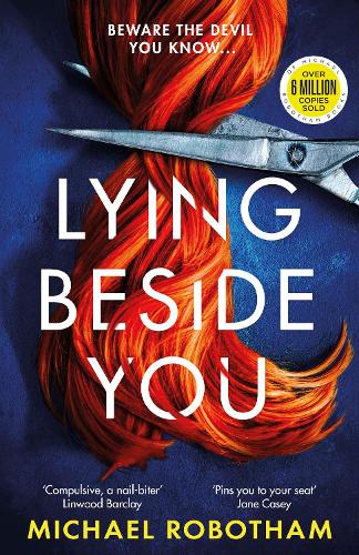 Бумажная книга «Lying Beside You: The gripping new thriller from the No.1 bestseller», автор Майкл Роботэм - фото №1