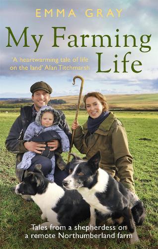 Бумажная книга «My Farming Life: Tales from a shepherdess on a remote Northumberland farm», автор Эмма Грей - фото №1