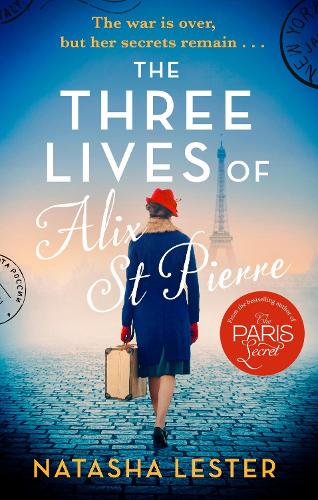 Бумажная книга «The Three Lives of Alix St Pierre: a breathtaking historical romance set in war-torn Paris», автор Наташа Лестер - фото №1