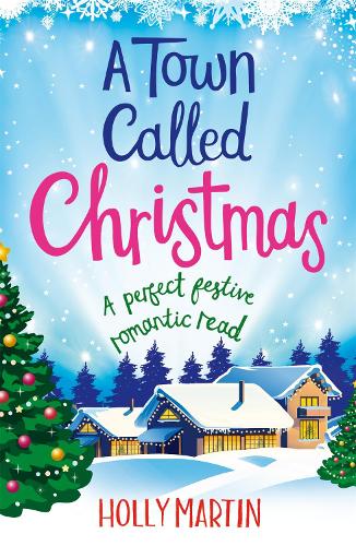 Бумажная книга «A Town Called Christmas: A perfect festive romantic read», автор Холли Мартин - фото №1
