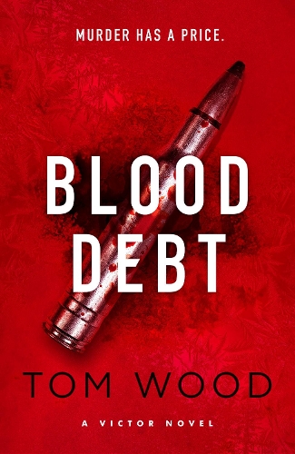 Паперова книга «Blood Debt: The non-stop danger-filled new Victor thriller», автор Том Вуд - фото №1