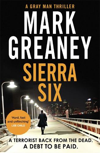 Паперова книга «Sierra Six: The action-packed new Gray Man novel - now a major Netflix film», автор Марк Гріні - фото №1
