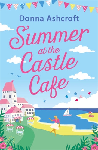 Паперова книга «Summer at the Castle Cafe: An utterly perfect feel good romantic comedy», автор Донна Ешкрофт - фото №1