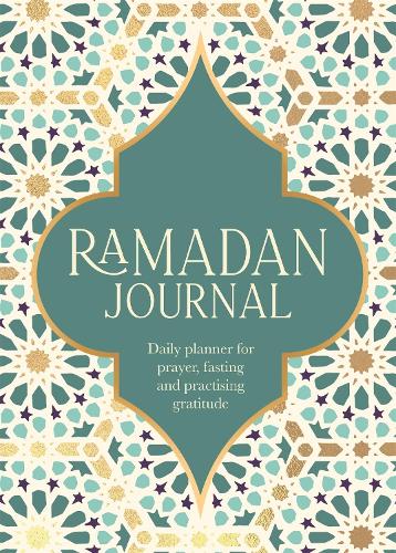 [object Object] «Ramadan Journal: A Stunning, Deluxe 30-Day Planner for Prayer, Fasting and Practising Gratitude», автор Ramadan Journal Team - фото №1