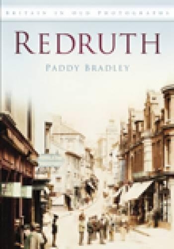Бумажная книга «Redruth: Britain in Old Photographs», автор Пэдди Брэдли - фото №1