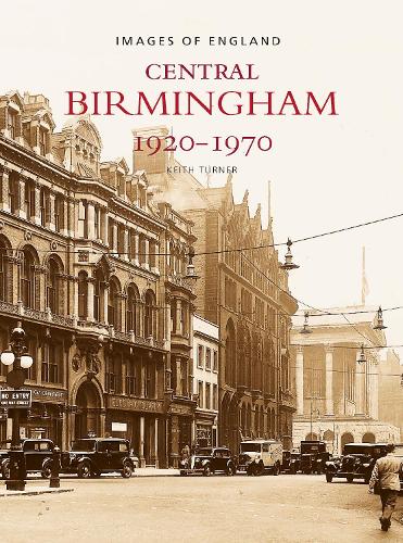 Бумажная книга «Central Birmingham 1920-1970: Images of England», автор Кит Тернер - фото №1