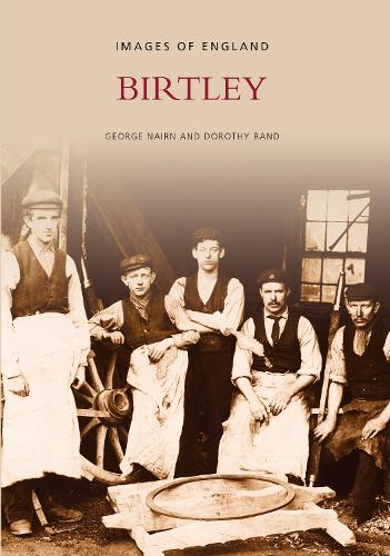 Бумажная книга «Birtley: Images of England», авторов Дороти Рэнд, Джордж Нэрн - фото №1