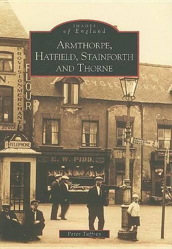 Бумажная книга «Armthorpe, Hatfield, Stainforth and Thorne», автор Питер Таффри - фото №1