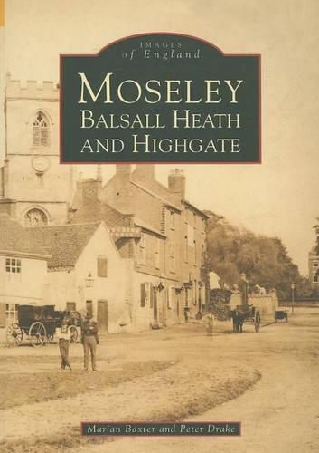 Паперова книга «Moseley, Balsall Heath and Highgate», авторів Маріан Бакстер, Пітер Дрейк - фото №1