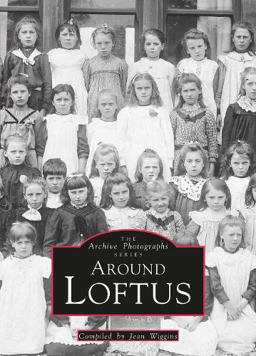Бумажная книга «Around Loftus: Archive Photographs», автор Джин Виггинс - фото №1