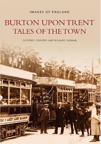 Бумажная книга «Burton Upon Trent Tales of the Town», авторов Джеффри Соуэрби, Ричард Фарман - фото №1