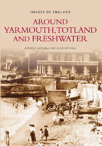 Бумажная книга «Around Yarmouth, Totland and Freshwater», авторов Энтони Митчелл, Олив Митчелл - фото №1