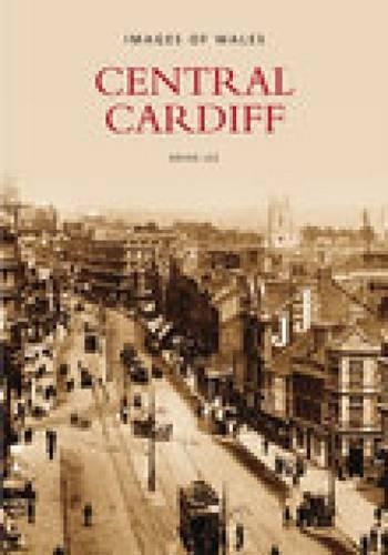 Бумажная книга «Central Cardiff: Images of Wales», автор Брайан Ли - фото №1