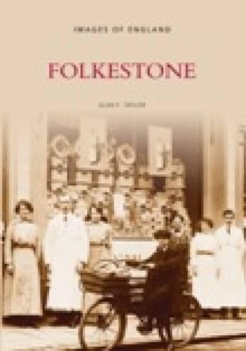 Бумажная книга «Folkestone: Images of England», автор Алан Ф. Тейлор - фото №1
