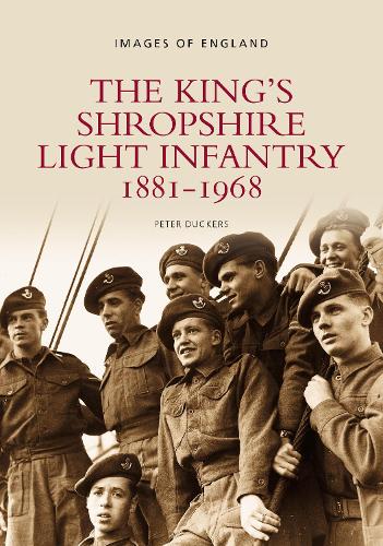 Бумажная книга «The King's Shropshire Light Infantry 1881-1968: Images of England», автор Питер Дакерс - фото №1