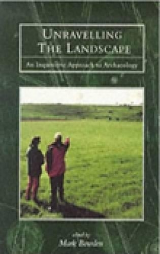 Паперова книга «Unravelling the Landscape: An Inquisitive Approach to Archaeology», автор Марк Боуден - фото №1