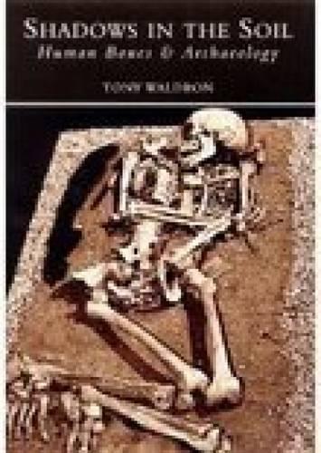 Бумажная книга «Shadows in the Soil: Human Bones & Archaeology», автор Х. А. Волдрон - фото №1