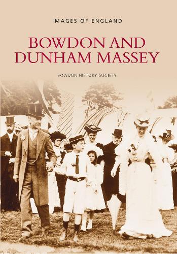 Бумажная книга «Bowdon and Dunham Massey: Images of England», автор Боудонское историческое общество - фото №1
