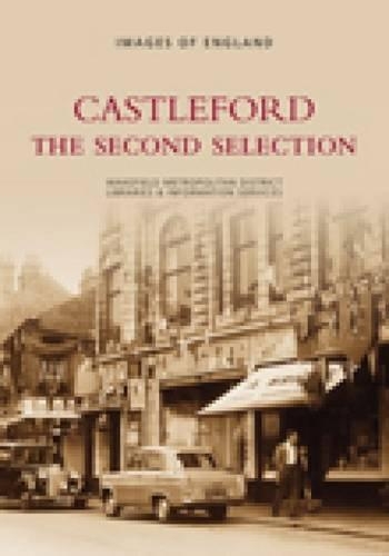 Бумажная книга «Castleford - The Second Selection: Images of England», автор Совет Уэйкфилда - фото №1
