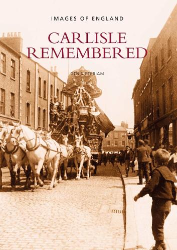 Бумажная книга «Carlisle Remembered: Images of England», автор Денис Перриам - фото №1