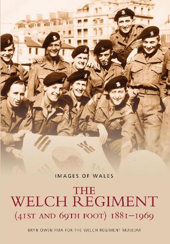Бумажная книга «The Welch Regiment (41st and 69th Foot) 1881-1969: Images of Wales», автор Брин Оуэн - фото №1