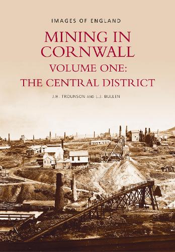 Паперова книга «Mining in Cornwall Vol 1: Central District», авторів Дж. Х. Траунсон, Л. Дж. Буллен - фото №1