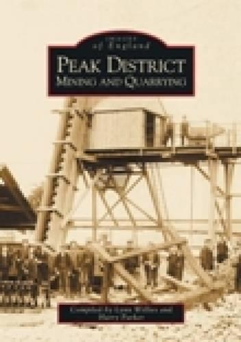 Бумажная книга «Peak District Mining and Quarrying: Images of England», автор Гарри Паркер - фото №1