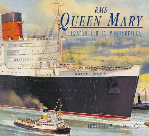 Паперова книга «R.M.S."Queen Mary": Transatlantic Masterpiece», автор Джанетт МакКатчеон - фото №1