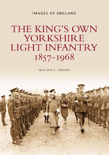Бумажная книга «The King's Own Yorkshire Light Infantry 1857-1968: Images of England», автор Малкольм Джонсон - фото №1