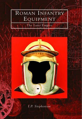 Паперова книга «Roman Infantry Equipment: The Later Empire», автор І. П. Стівенсон - фото №1