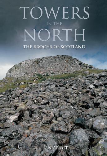 Бумажная книга «Towers in the North: The Brochs of Scotland», автор Ян Армит - фото №1