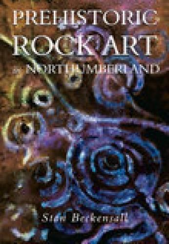 Бумажная книга «Prehistoric Rock Art in Northumberland», автор Стэн Бекенсолл - фото №1
